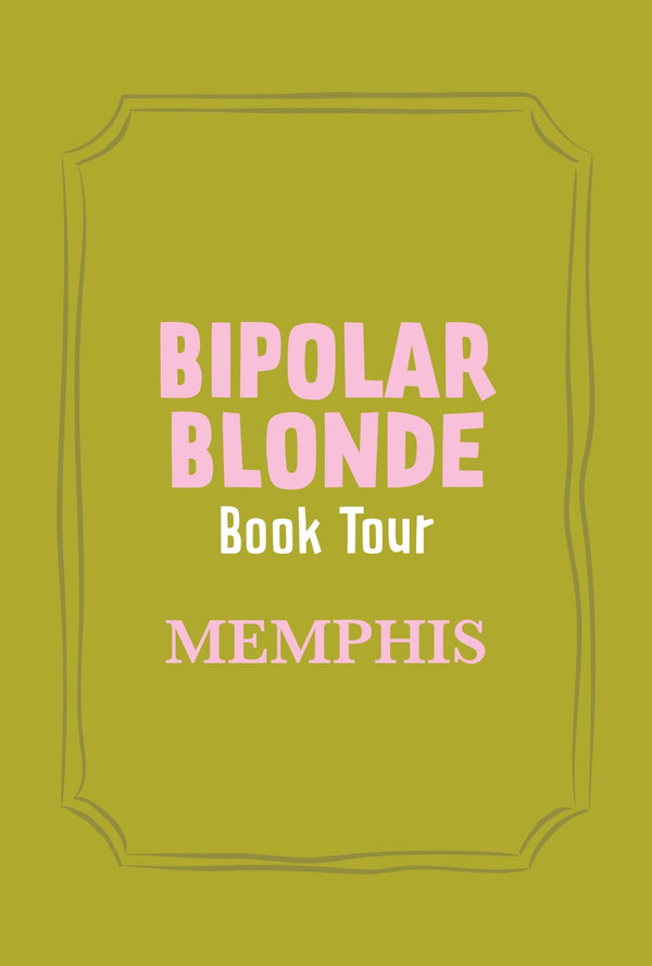 Bipolar Blonde Book Tour Event Ticket-Memphis-December 7